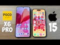 Poco x6 pro vs iphone 15     