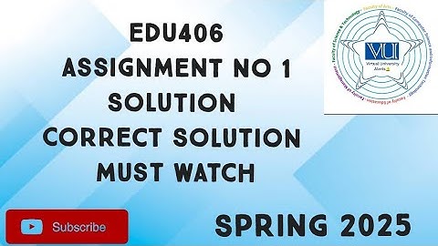 EDU406 Assignment No 1 Solution Spring 2025 |edu406 assignment 1 solution 2025 |edu406 assignment 1