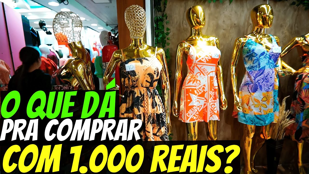 1.000 REAIS NO BRÁS DÁ PRA COMPRAR QUANTAS ROUPAS? Dicas de ...