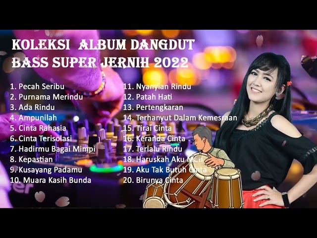 KOLEKSI ALBUM DANGDUT BASS SUPER JERNIH 2022  KENDANG RAMPAK MANTAP 2 class=