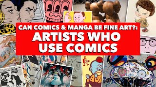 Menininkai, kurie naudoja komiksus | Ar komiksai ir manga gali būti vaizduojamieji menai?