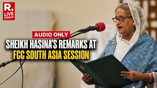 LIVE: Bangladesh’s Former PM Sheikh Hasina Speaks at FCC South Asia Session on Bangladesh