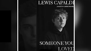 Lewis Capaldi  Someone You Loved martin Garrix Remix