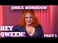 JINKX MONSOON on HEY QWEEN! with Jonny McGovern Part 1 | Hey Qween