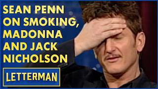 Sean Penn On Quitting Smoking, Madonna & Jack Nicholson David Letterman
