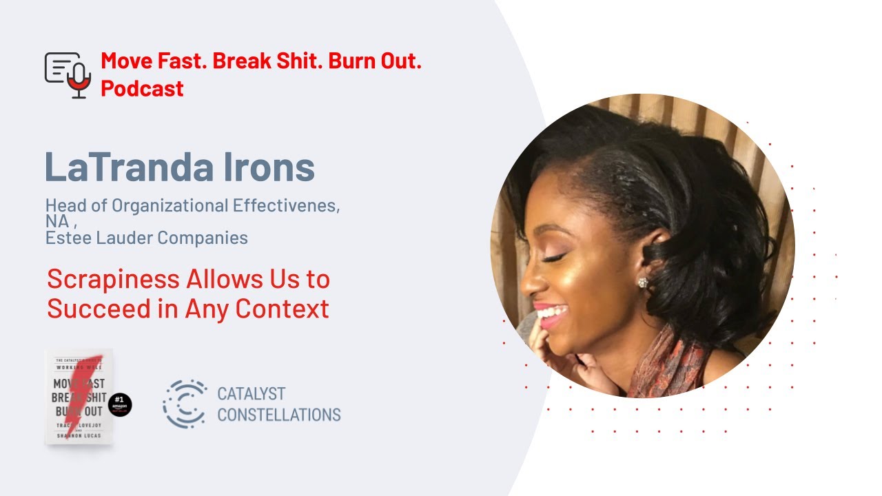 Scrapiness Allows Us to Succeed in Any Context - LaTranda Irons