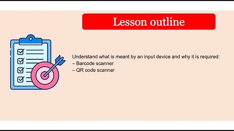 Unit 3 Lesson 5 - Input devices: Barcode and QR code readers