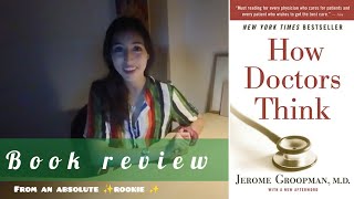 How Doctors Think | book review!!