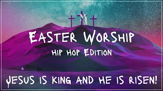 Easter Worship Hip Hop Service Virtual Worship Experience Christian Musiche Is Risen