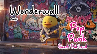 🌧️🔥 “Wonderwall” – Oasis (Pop Punk Cover by Quack Out Loud) 🔥🌧️
