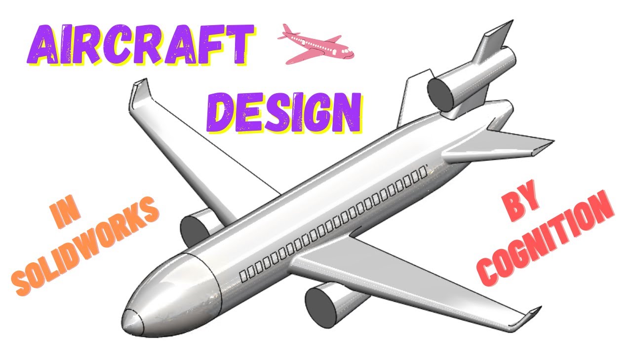 Aircraft Design Tutorial || Aeroplane Design in Solidworks || MD11 Airplane 3D CAD MODEL ||COGNITION