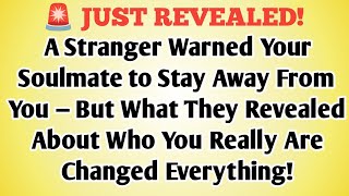 👉A Stranger Warned Your Soulmate to Stay Away From You — But What They Revealed About Who You...