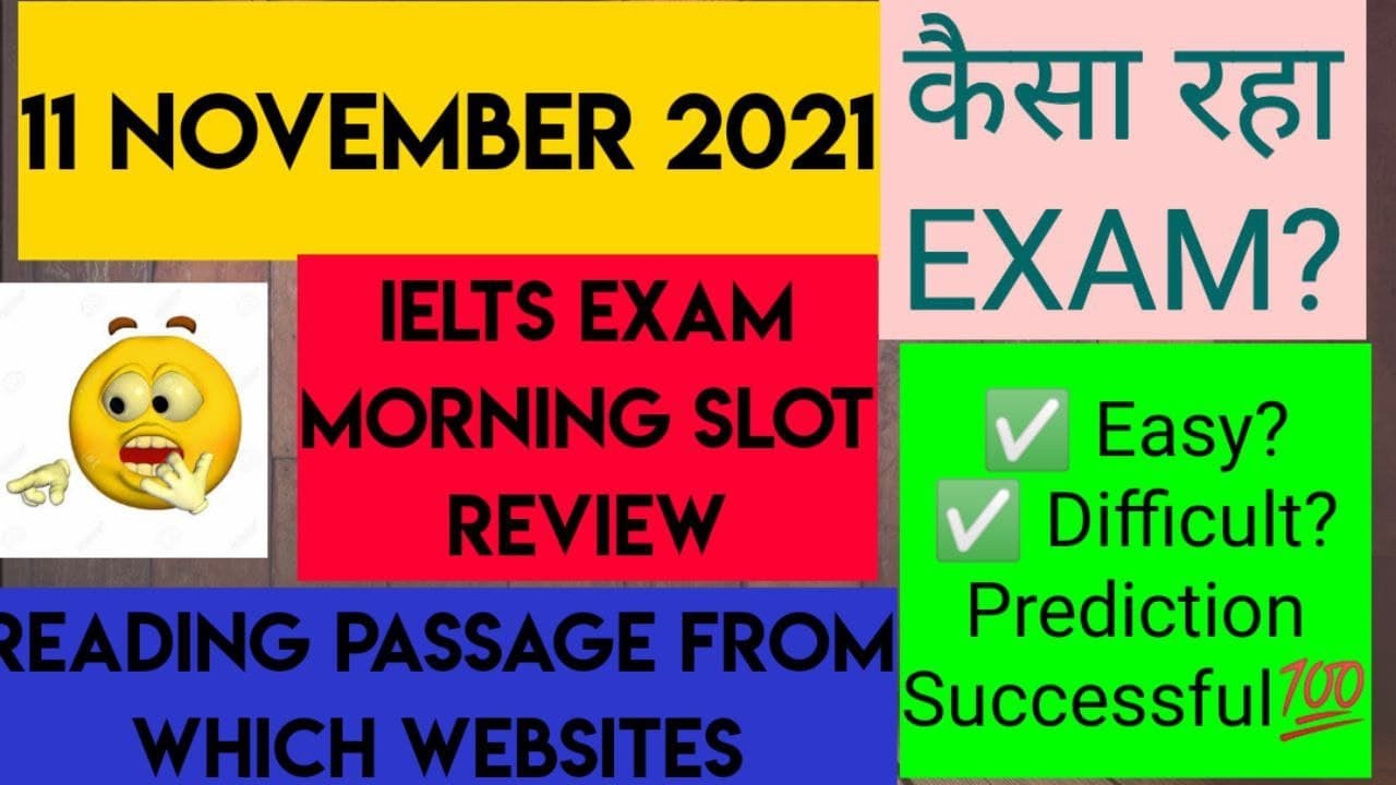 11 November 2021 Ielts Exam Review || MORNING SLOT || Listening Reading Writing Answers