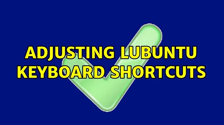 Ubuntu: Adjusting Lubuntu keyboard shortcuts