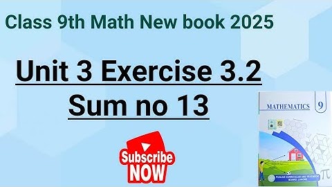 Class 9th Math New book Exercise 3.2 Question 13-Exercise 3.2 Question 13-9th class Math New Book
