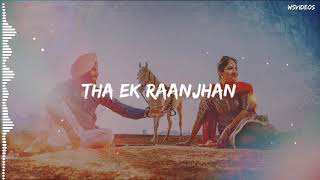 Ek heer thi or tha ek ranjha whatsapp status | romantic whatsapp status by WS Videos #WhatsappStatus
