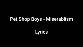 Pet Shop Boys - Miserablism (Lyrics) - YouTube