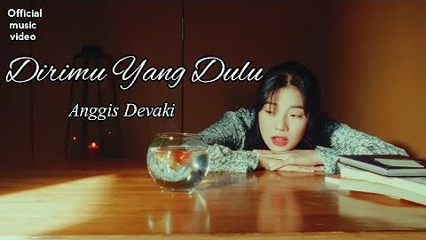 ANGGIS DEVAKI - DIRIMU YANG DULU (Official Music Video)