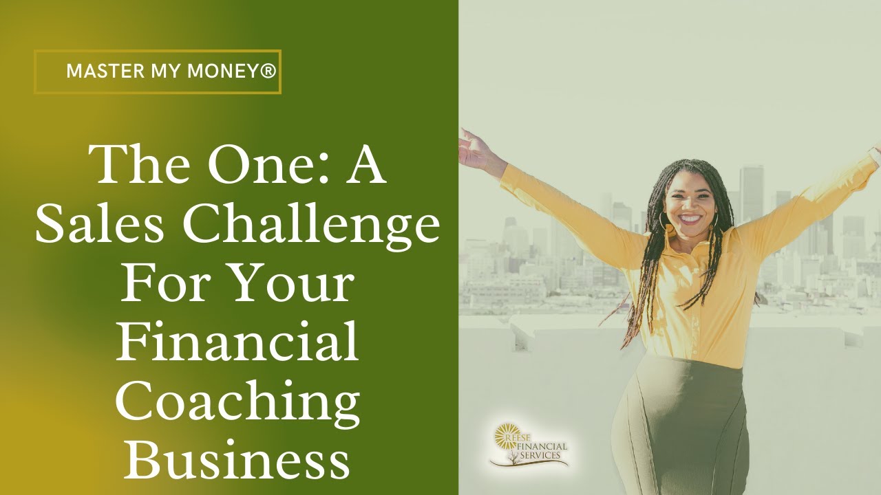 The One: A Sales Challenge For Your Financial Coaching Business - YouTube