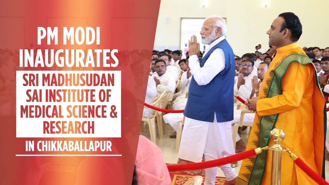 PM Modi inaugurates Sri Madhusudan Sai Institute of Medical Science & Research in Chikkaballapur