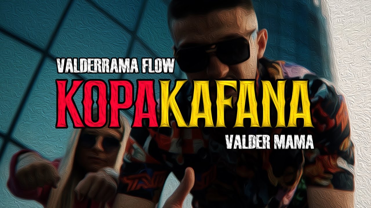 Valderrama Flow x Valder Mama - KOPA KAFANA ☀️ (OFFICIAL VIDEO)