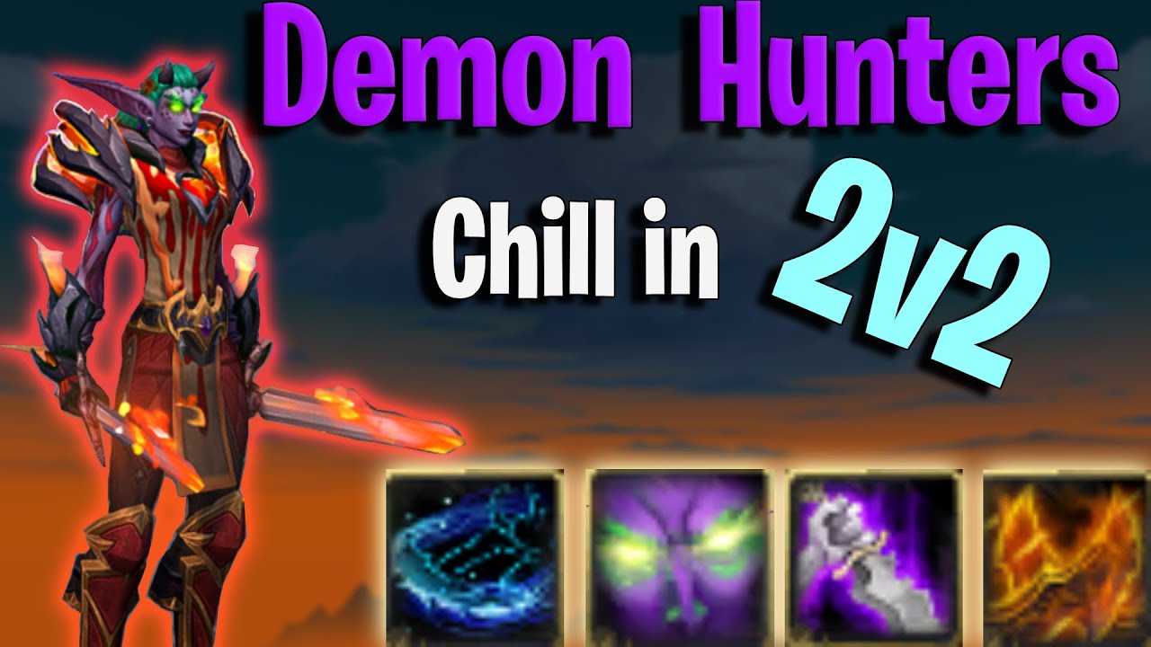WoW Dragonflight Havoc DH PvP Chill 2v2 Arenas 3 YouTube