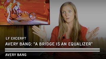 Excerpt:  Avery Bang - "A Bridge is an Equalizer"