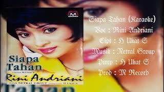 Rini Andriani - Siapa Tahan (Original Audio Karaoke)