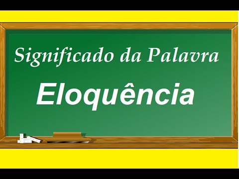 Significado da palavra Eloquência 