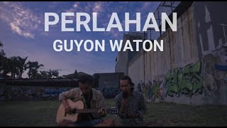 PERLAHAN - GUYON WATON  COVER BOSANG - DIMAS