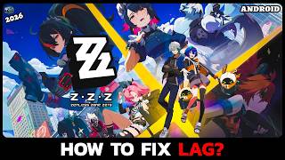 How to Fix Lag in Zenless Zone Zero (2026 Guide)