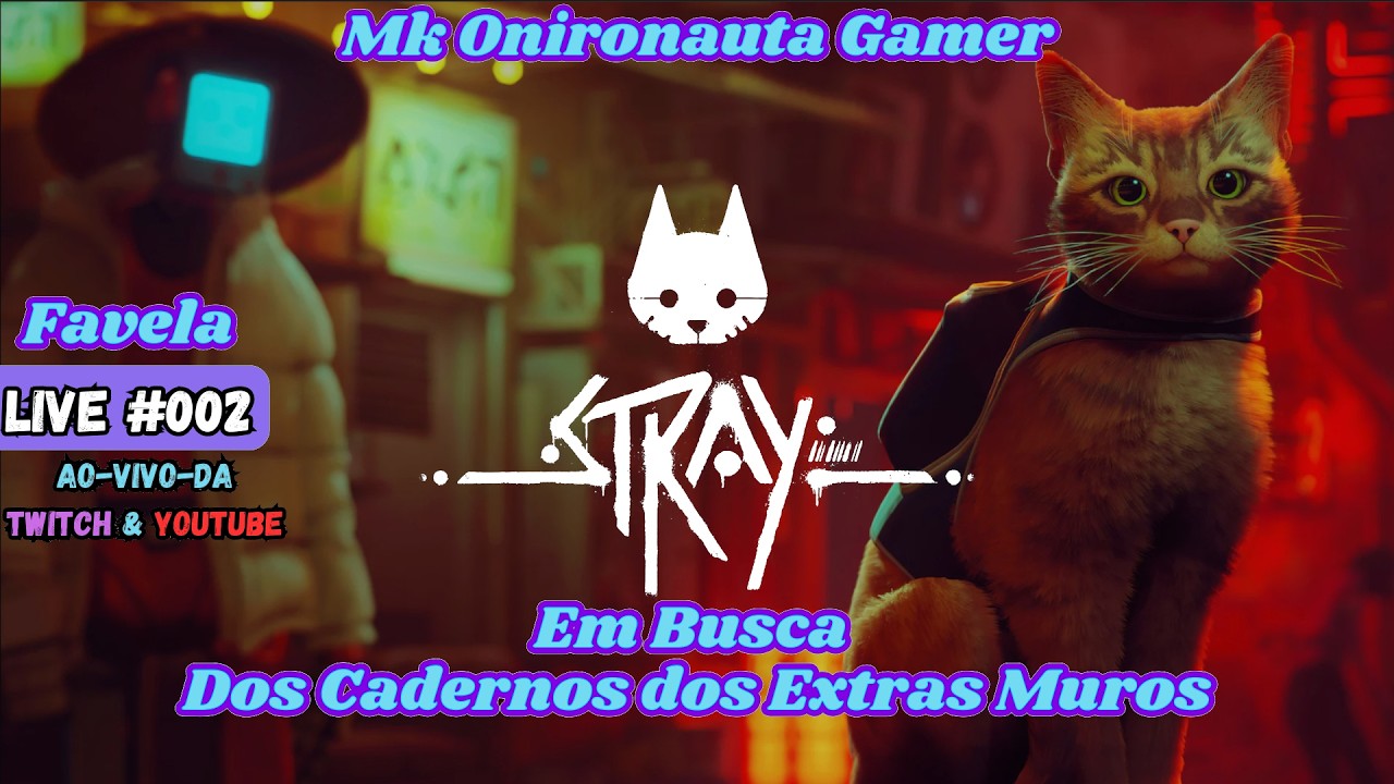 Stray o nosso Gatinho-Onírico - Coletando os Cadernos dos Extramuros na Favela.