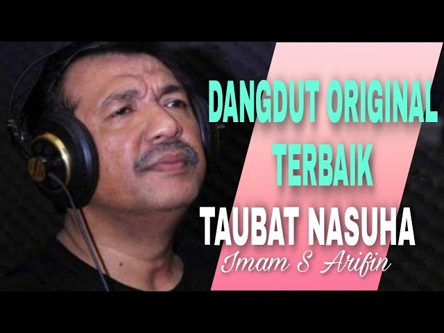 VIRAL-TAUBAT NASUHA |IMAM S ARIFIN| Official Video Subtitle#DangdutOriginal class=