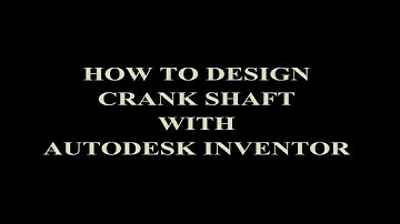 How to design Crankshaft using Autodesk inventor
