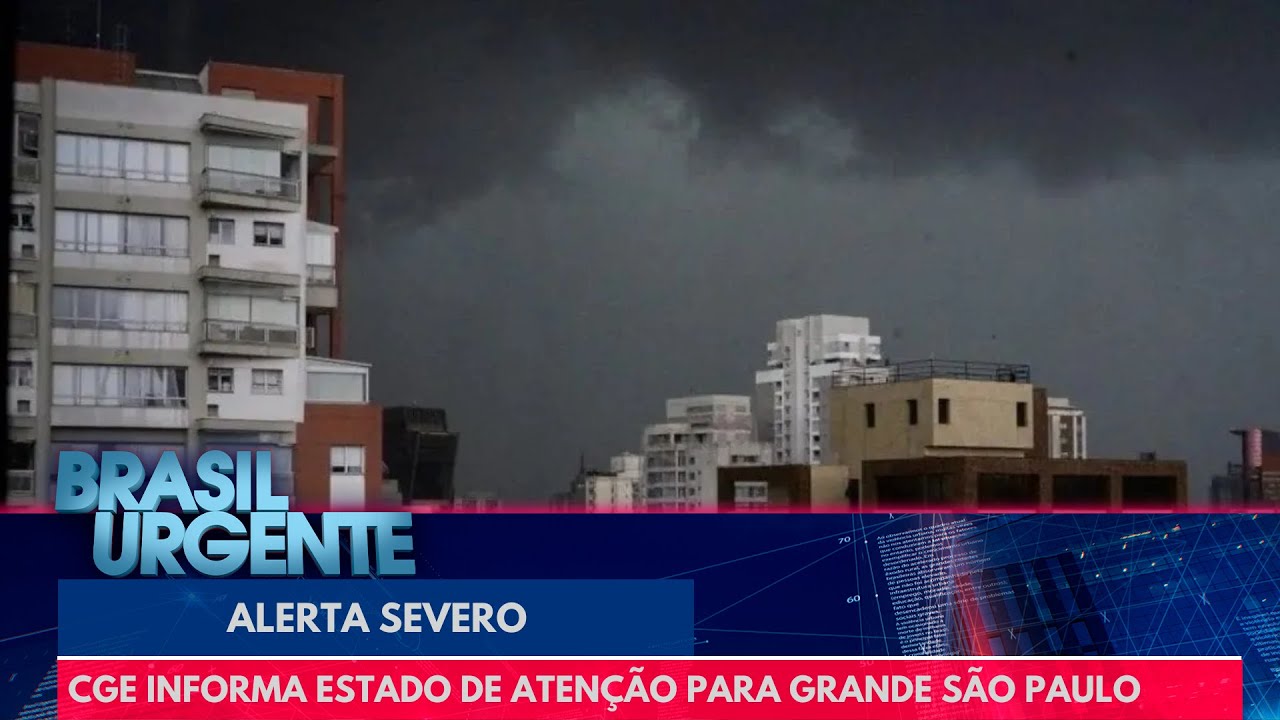 Estado de atenção para as Zonas Sul e Leste de SP | Brasil Urgente