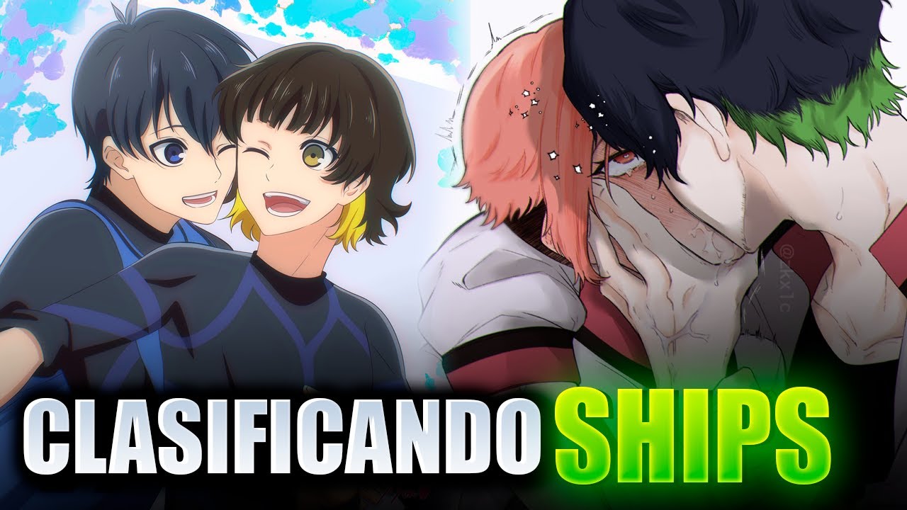 LOS MEJORES Y PEORES SHIPS DE BLUE LOCK ft. ElEnriRed / Blue lock