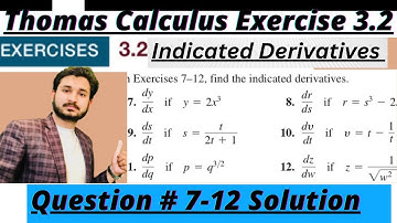 Thomas Calculus Exercise 3.2 Question # 7-12 solution|| Indicated Derivative|| MSN Mathematician||