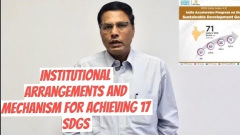 Institutional Arrangements and Mechanism for achieving 17 SDGs | Explained Simply