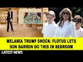 Melania Trump shock: FLOTUS lets son Barron Trump do this in bedroom