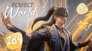 ✨Perfect World EP 284 [MULTI SUB]