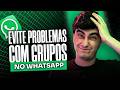 Evite Problemas: A Melhor Forma de Organizar Grupos no WhatsApp