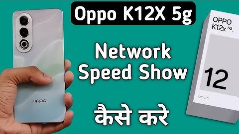 Oppo K12x 5g network speed show kaise kare, how to show mobile network speed on status bar in oppo