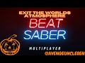 BEAT SABER MULTIPLAYER - EXIT THE WORLDS ATMOSPHERE (EXPERT) SUPER HARD!!!!