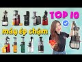 TOP 10 Máy Ép Chậm Tốt Nhất Và Đáng Mua Nhất Năm 2021 I KIMQUOCTIEN.COM