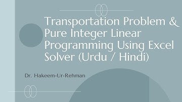 Transportation Problem & Pure Integer Linear Programming Using Excel Solver (Urdu / Hindi)