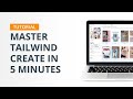 Master Tailwind Create in 5 Minutes