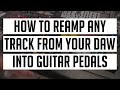 Guitar Pedals as Outboard? Reamp Any Track from Your DAW