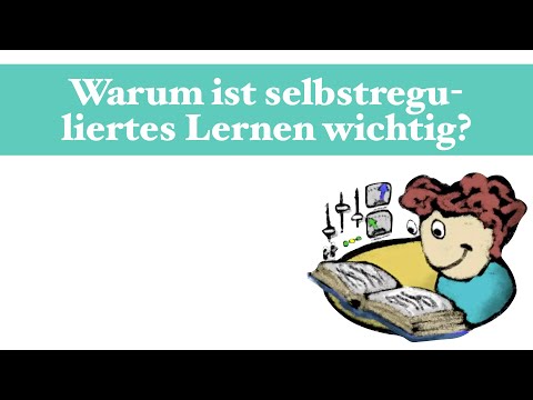 Video: Warum ist selbstreguliertes Lernen wichtig?