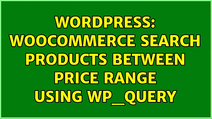 Wordpress: WooCommerce search products between price range using WP_Query