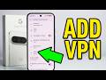 Google Pixel 9 Pro / XL: How to add or remove VPN